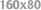 160x80